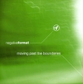 Negative Format Moving Past The Boundaries Формат: Audio CD (Jewel Case) Дистрибьютор: Концерн "Группа Союз" Лицензионные товары Характеристики аудионосителей 2006 г Альбом: Российское издание инфо 7472f.
