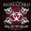 Biohazard Kill Or Be Killed Формат: Audio CD (Jewel Case) Дистрибьюторы: Концерн "Группа Союз", Steamhammer Россия Лицензионные товары Характеристики аудионосителей 2009 г Альбом: Российское издание инфо 7958f.
