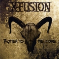 X-Fusion Rotten To The Core Формат: Audio CD (Jewel Case) Дистрибьюторы: Gravitator Records, Мистерия Звука Лицензионные товары Характеристики аудионосителей 2008 г Альбом: Российское издание инфо 8060f.