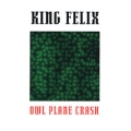 King Felix Owl Plane Crash Формат: Audio CD Лицензионные товары Характеристики аудионосителей Альбом инфо 8348f.