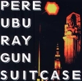 Pere Ubu Ray Gun Suitcase Формат: Audio CD Дистрибьютор: Cooking Vinyl Ltd Лицензионные товары Характеристики аудионосителей Альбом инфо 2710h.